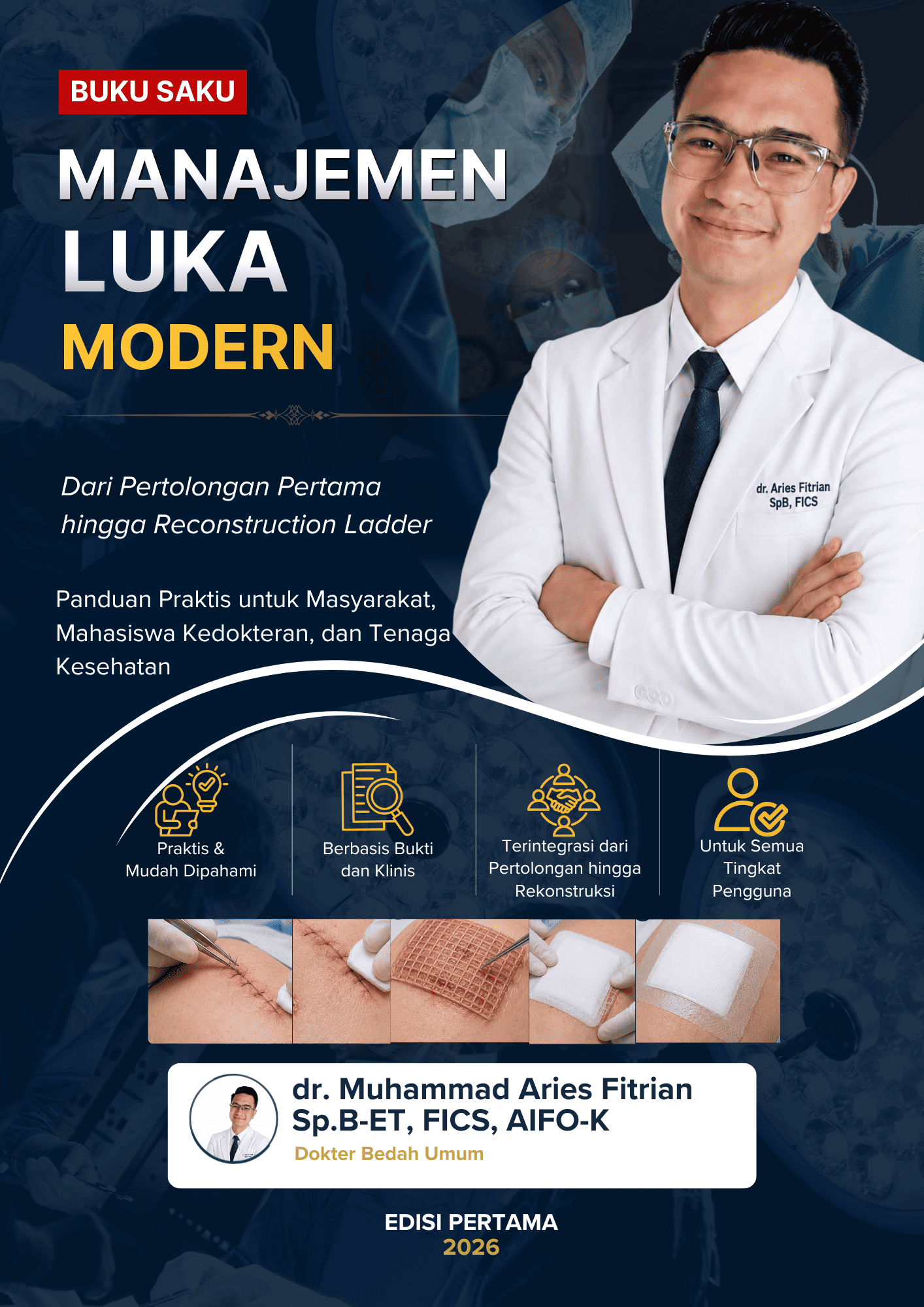 Cover Buku MANAJEMEN LUKA MODERN: DARI PERTOLONGAN PERTAMA HINGGA RECONSTRUCTION LADDER
